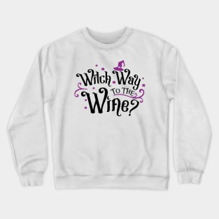 Witch way to the wine? Spooky season Crewneck Sweatshirt